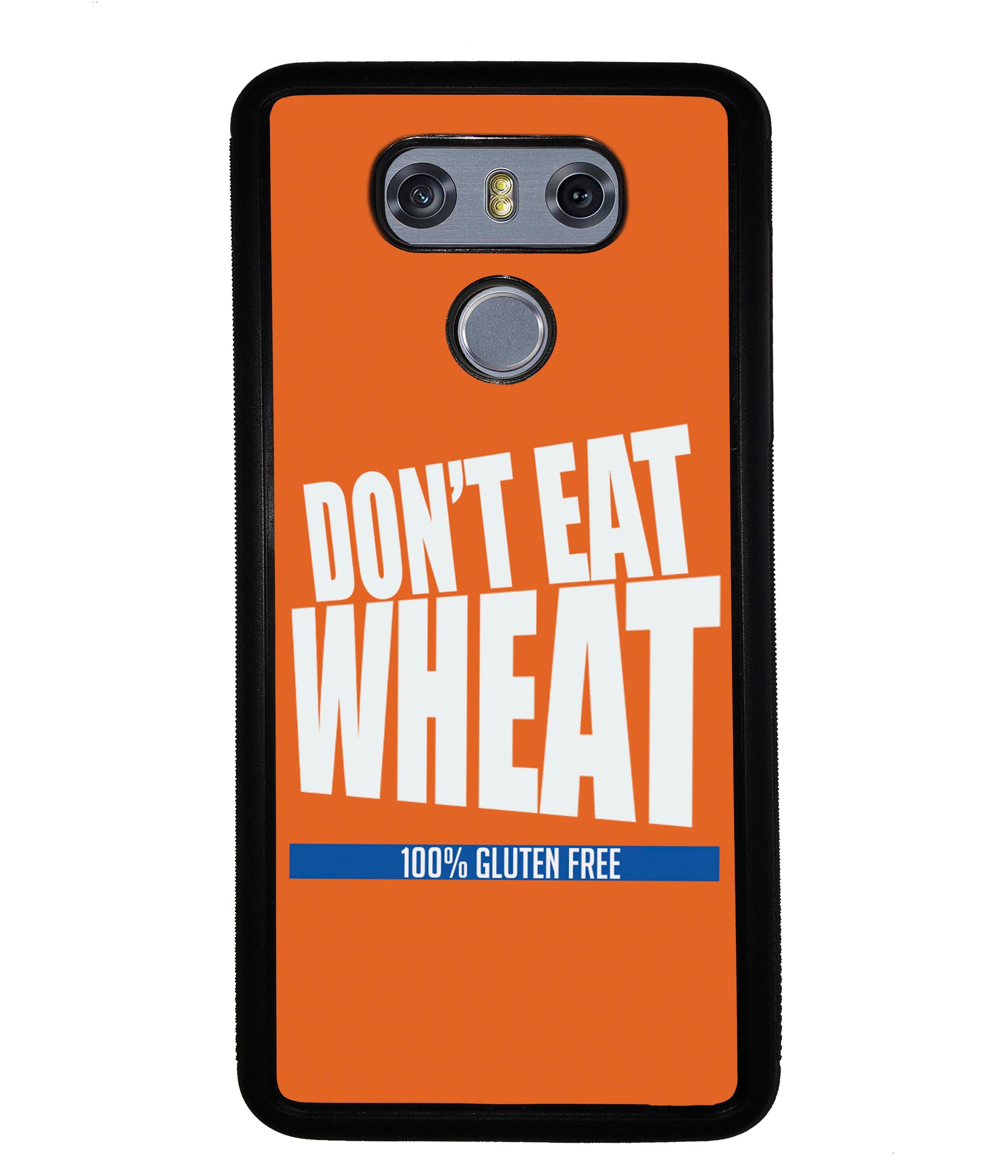 Don't Eat Wheat 100% Gluten Free | LG Phone Case