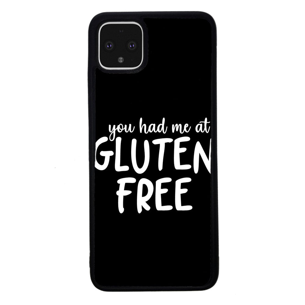 You Had Me At Gluten Free | Google Phone Case