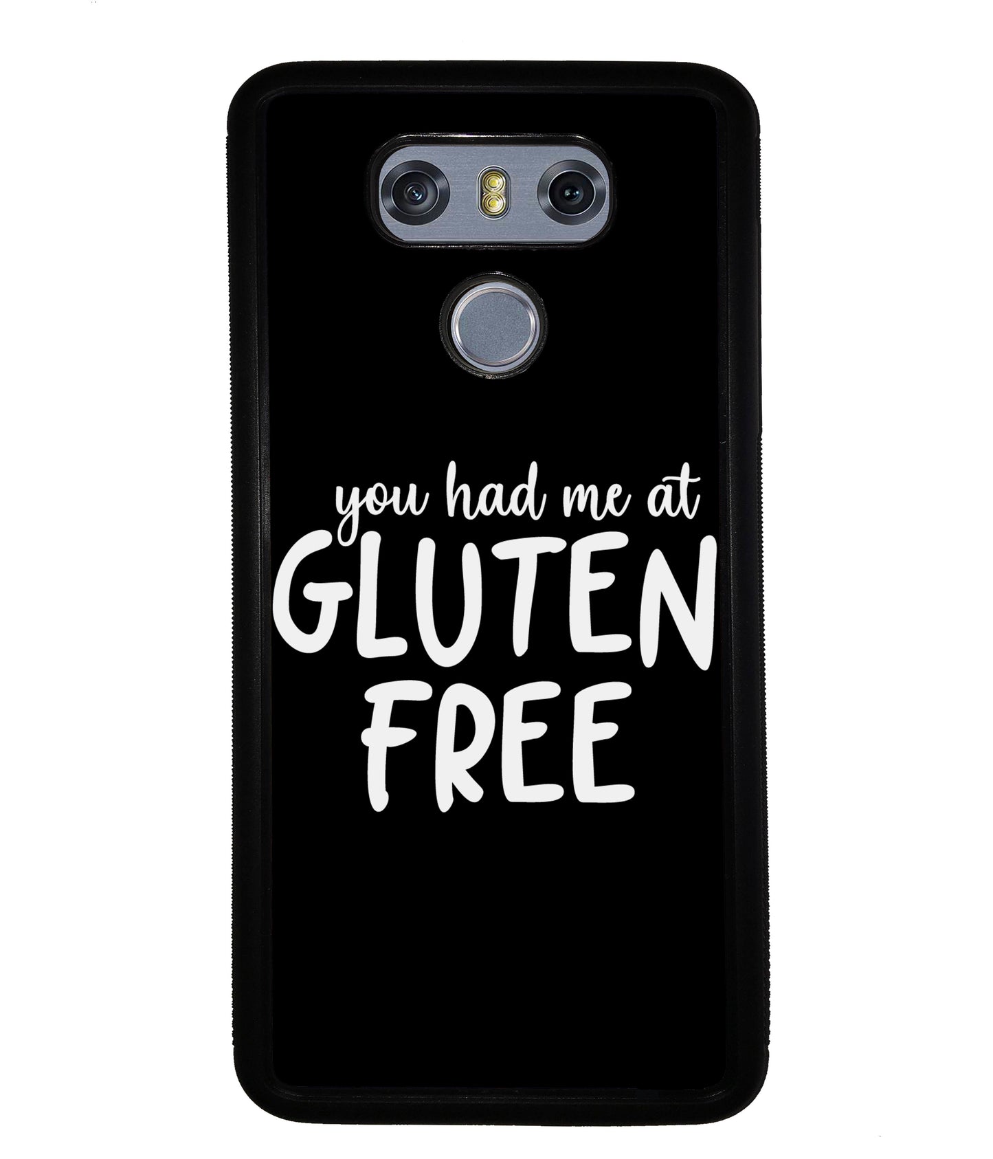 You Had Me At Gluten Free | LG Phone Case